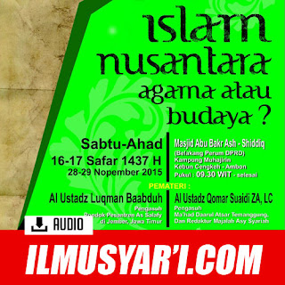 Islam Nusantara Agama atau Budaya? - Ustadz Luqman Ba'abduh