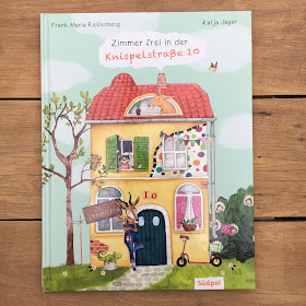 "Zimmer frei in der Knispelstraße 10"  Autor: Frank Maria Reifenberg Illustrationen: Katja Jäger Verlag: Südpol Verlag Rezension: Kinderbuchblog Familienbuecherei