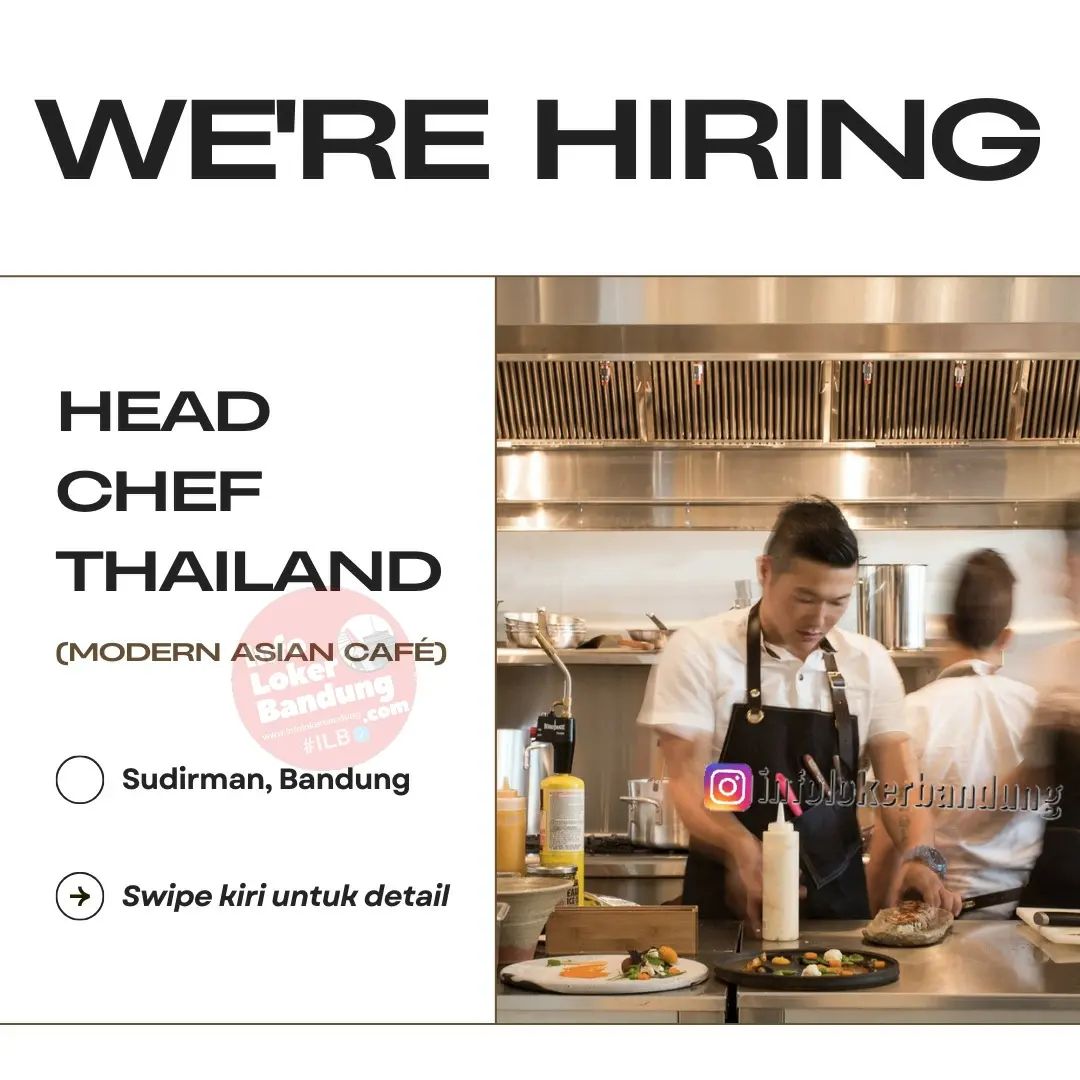 Lowongan Kerja Head Chef Thailand ( Modern Asian Cafe) Bandung Januari 2024
