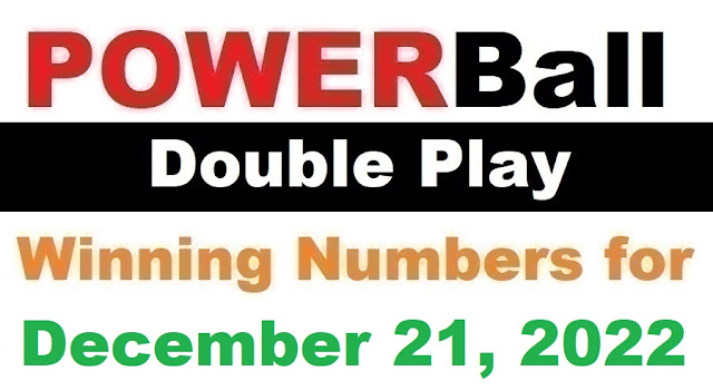 PowerBall Double Play Winning Numbers for December 21, 2022
