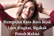 Kata-kata Lucu dan Konyol Tentang Kehidupan