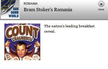 Click here to visit the Onion's 'Our dumb world' - featuring Romania this week.