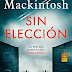 Reseña [Sin elección] Clare Mackintosh