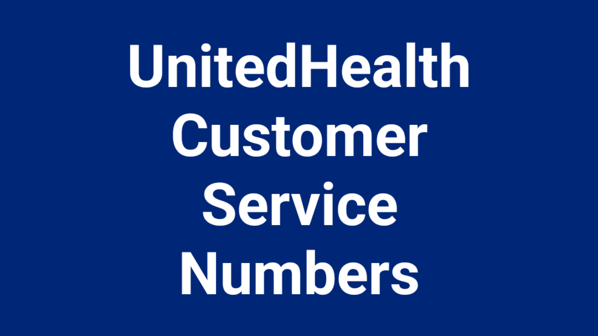 UnitedHealth Customer Service  Number