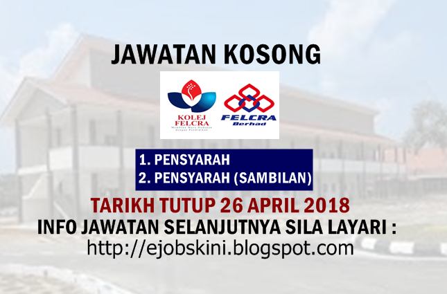 Jawatan Kosong Terkini di Kolej FELCRA - 26 April 2018