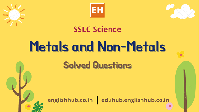 SSLC Science (EM): Metals and Non-Metals | Solved Questions