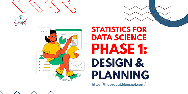 Statistics For Data Science Phase 1: Design and Planning