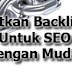 Cara Mendapatkan Backlink Berkualitas Dengan Mudah