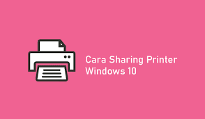 Cara Sharing Printer di Windows 10