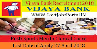 Vijaya Bank Recruitment 2018 – Sports Men In Clerical Cadre