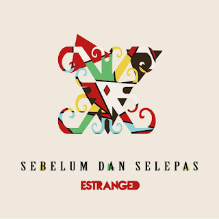 Estranged - Sebelum Dan Selepas MP3