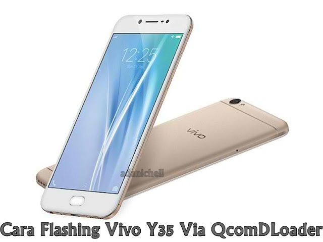 Cara Flashing Vivo Y35 Bootloop/Lupa/Pin/Sandi Dengan QcomDLoader