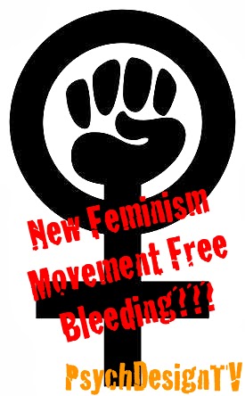 Free Bleeding?! GROSSS There is a New Feminist Movement on the Horizon and It Involves a Woman's Menstrual Cycle. YUCK!