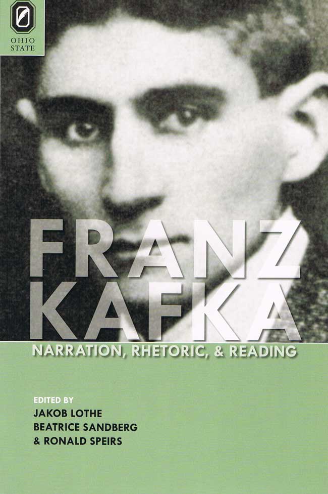 Franz Kafka Narration Rhetoric and Reading presents essays by noted Kafka