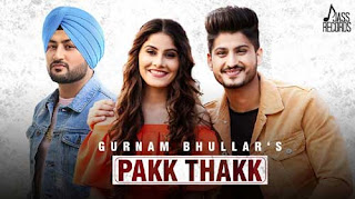 Pakk Thakk Lyrics | Gurnam Bhullar