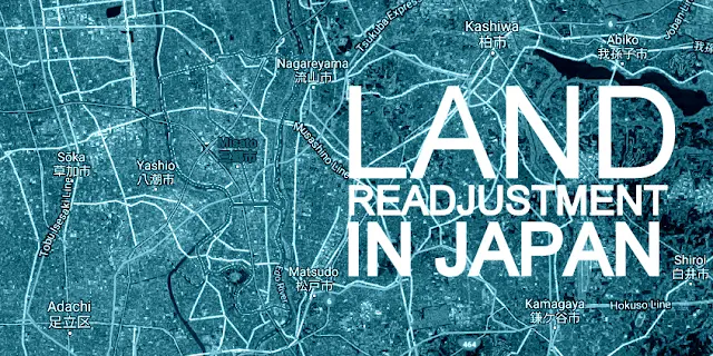 Land readjustment in Japan: Beyond the myth of Japanese consensus and harmony