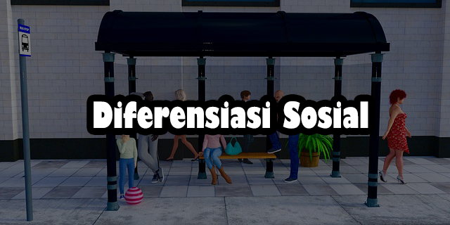  terdapat suatu ketidaksamaan sosial yang membedakan antara seseorang dengan orang lain Pengertian dan Jenis Diferensiasi Sosial, Lengkap!