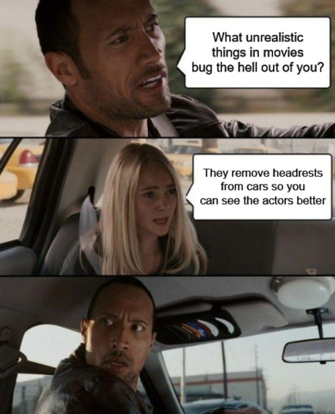 What Unrealistic Things in Movies Bug the Hell Out of You? They Remove Headrests From Cars So You Can See the Actors Better! - Funny memes pictures, photos, images, pics, captions, jokes, quotes, wishes, quotes, sms, status, messages, wallpapers.
