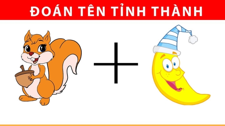 Nhìn hình đoán tên tỉnh thành Việt Nam