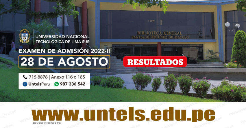 Resultados UNTELS 2022-2 (Domingo 28 Agosto) Lista Ingresantes - Examen de Admisión Ordinario - Admisión de Talentos y Otras modalidades - Universidad Nacional Tecnológica de Lima Sur - www.untels.edu.pe