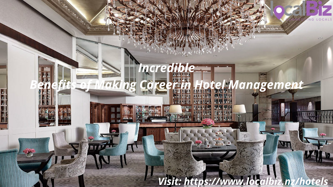 Incredible Benefits of Making Career in Hotel Management