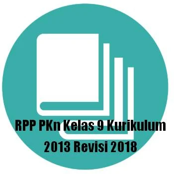  dalam Format Word Download File DOCX sekaligus dengan Prota RPP PKn Kelas 9 Kurikulum 2013 Revisi 2018