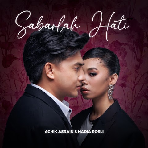 Achik Asrain & Nadia Rosli - Sabarlah Hati MP3