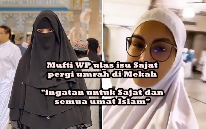 Mufti WP ulas isu Sajat pergi umrah!  'Muhammad Sajjad' 2020