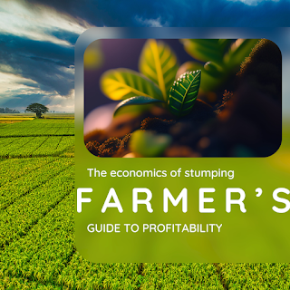 The Economics of Stumping: A Farmer's Guide to Profitability