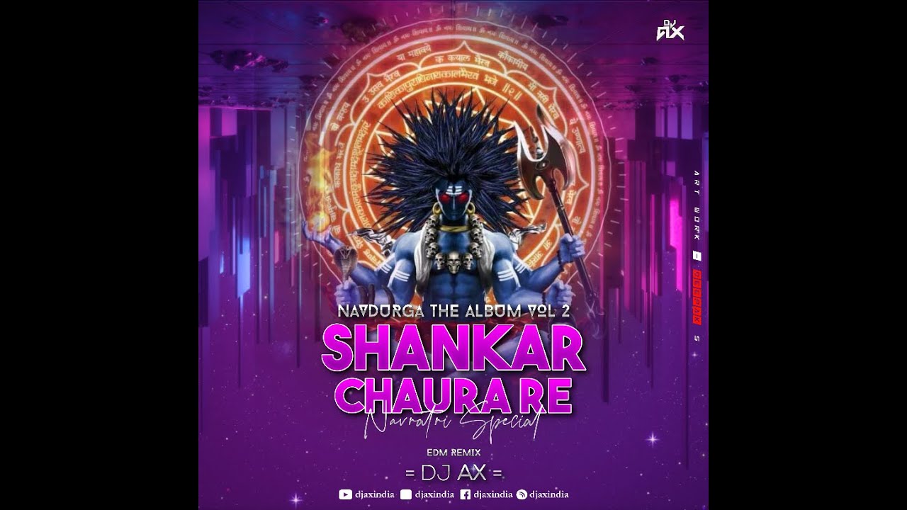 Shankar Chaura Re Remix | DJ AX | EDM Mix | Navratri Special DJ Remix Song | Nav Durga Vol - 2 https://djaxindia.blogspot.com, DJAX, DJAXINDIA, dj ax, dj ax india