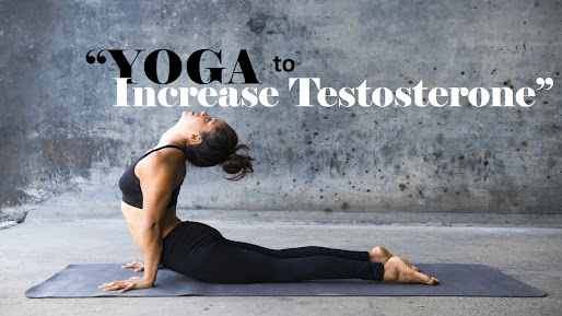 Yoga to increase Testosterone