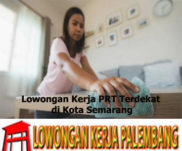 Lowongan Kerja PRT Terdekat di Kota Semarang