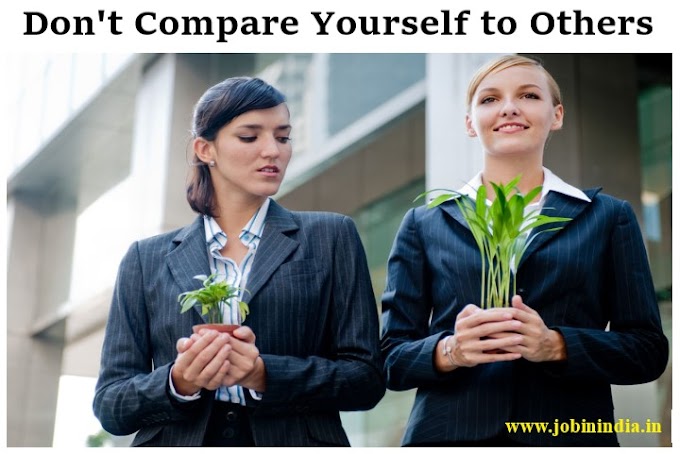 Don't compare yourself to others - Job In india