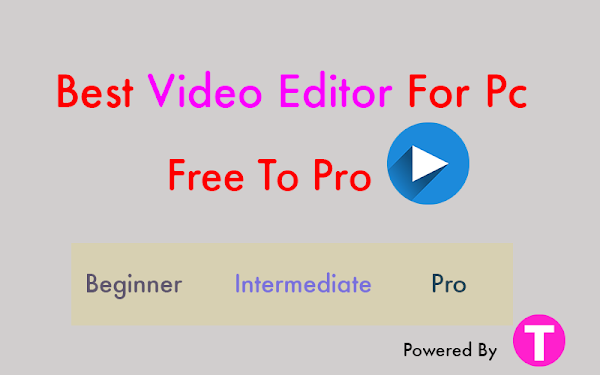Top 6 Best Video Editing Software For Pc [Beginners To Pro]