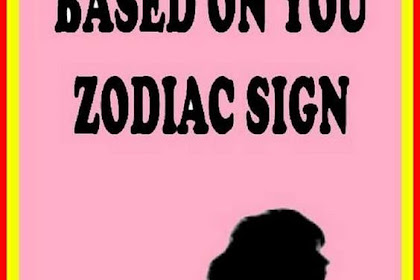 WHAT KIND OF A WOMAN YOU ARE, BASED ON YOUR ZODIAC SIGN