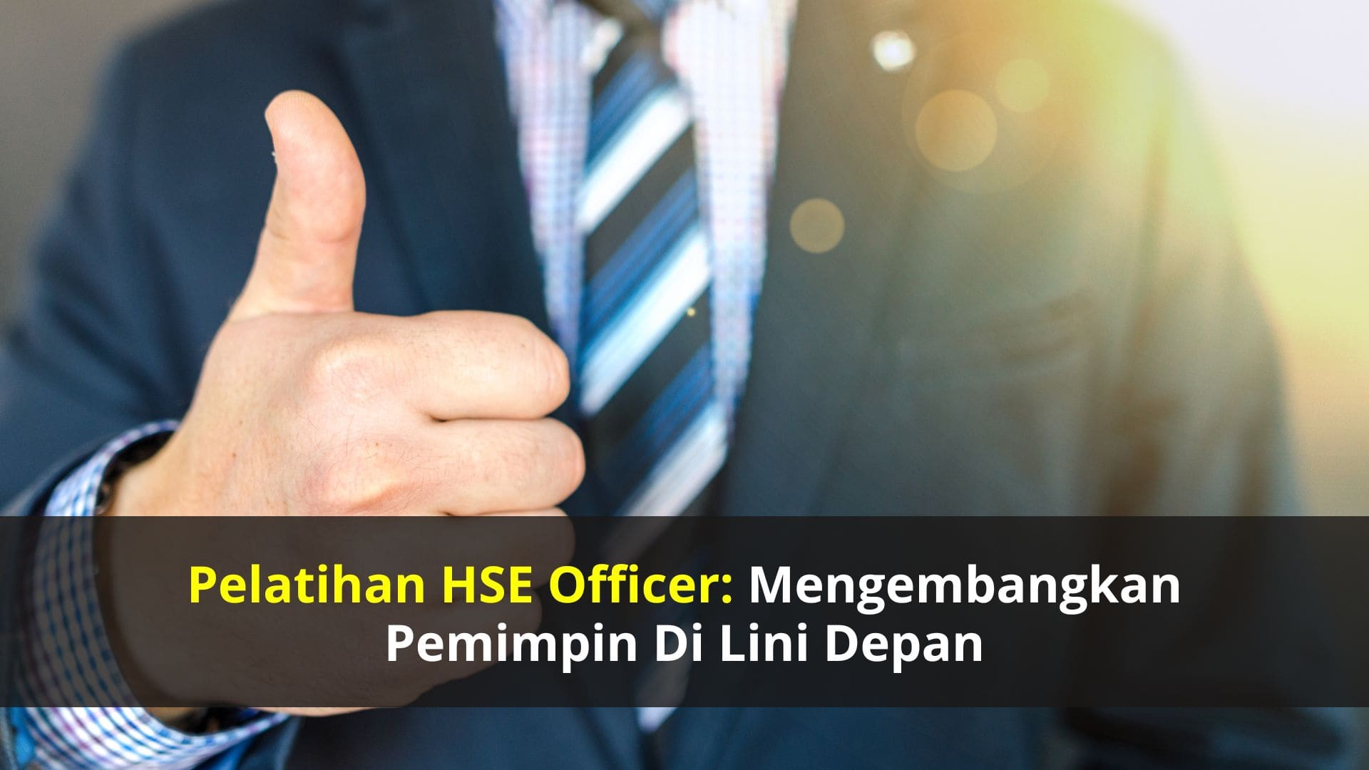 Pelatihan HSE Officer: Mengembangkan Pemimpin di Lini Depan