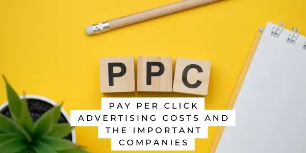 Pay per click advertising Costs and the important companies