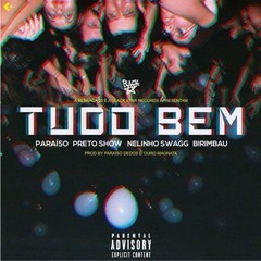 Paraiso X Nelinho Swag, Birimbau & Preto Show - Tudo Bem (2017)