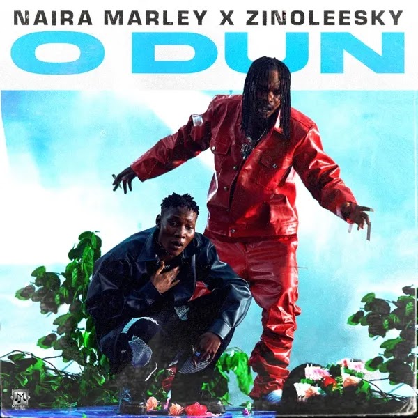 Naira Marley x Zinoleesky - O Dun mp3 song download