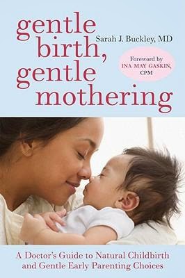 http://www.booktopia.com.au/gentle-birth-gentle-mothering-sarah-buckley/prod9781587613227.html
