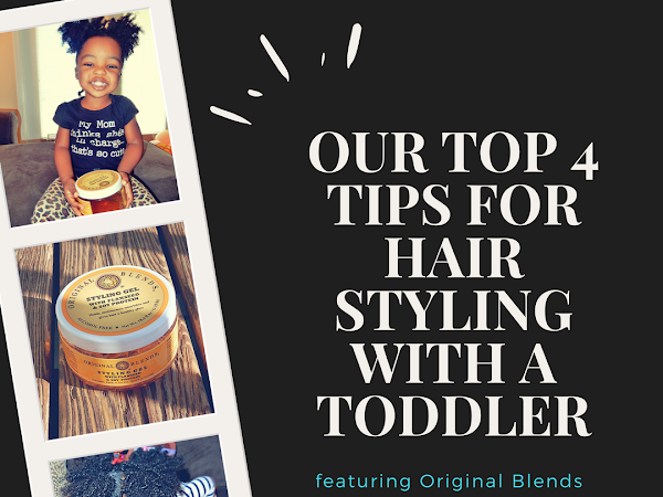 Our Top 4 Tips for Hair Styling with a Toddler Featuring Original Blends Styling Gel