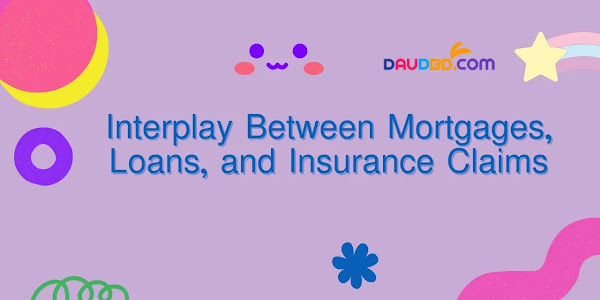 Interplay Between Mortgages, Loans and Insurance Claims