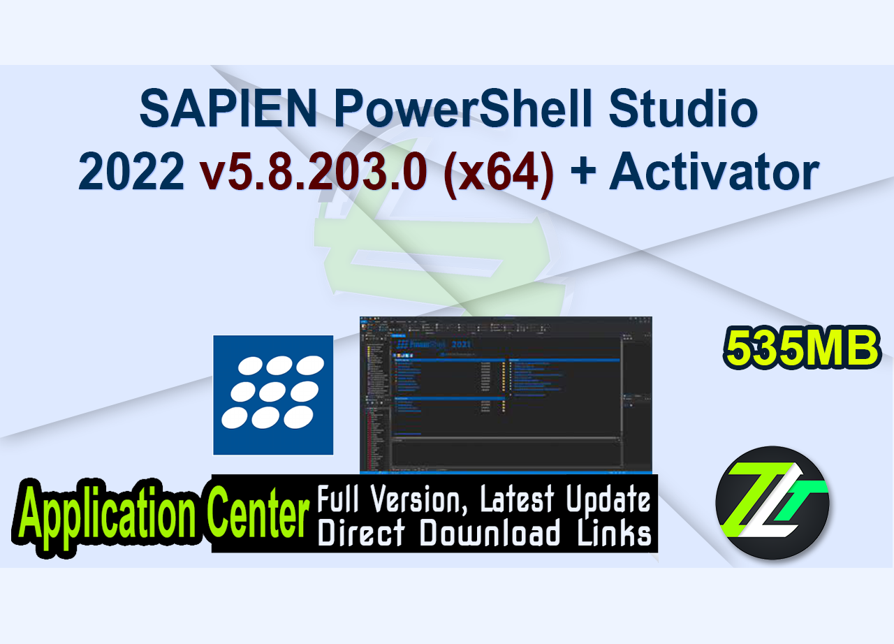 SAPIEN PowerShell Studio 2022 v5.8.203.0 (x64) + Activator