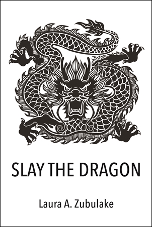 Slay the Dragon (Laura A. Zubulake)