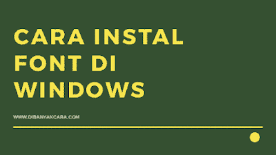 Cara Instal Font di Windows