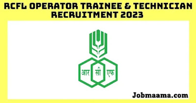 RCFL Operator Trainee & Technician Recruitment 2023 – Apply Online For 248 Vacancies Notification