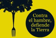 Eslogan de la campaña: Contra el hambre, defiende la tierra