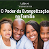 O poder da Evangelização na Família