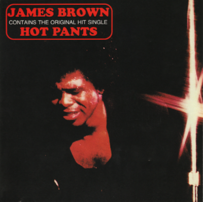 James Brown Hot Pants 1971 Reissued 1992