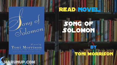 Read Novel Song of Solomon by Toni Morrison Full Episode